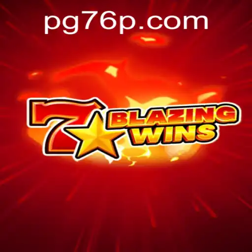 BlazingWins: An Epic Adventure Awaits with 76P