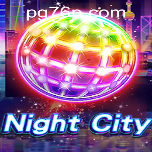 Exploring NightCity: A Dive into the 76P Game Phenomenon